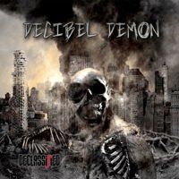 Decibel Demon - Declassified 1CD
