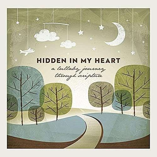 Scripture Lullabies - Hidden In My Heart (a Lullaby Journey Through Scripture) 1CD