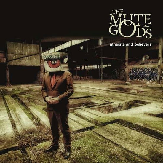 The Mute Gods - Atheists And BELIEVERS 1CD