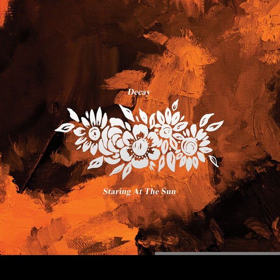 Decay - Staring At The Sun 1CD