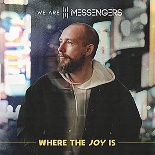 We Are Messengers - Where the Joy is 1CD
