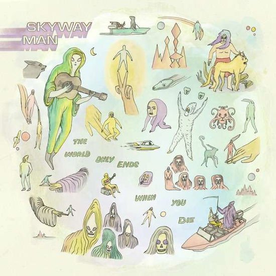 Skyway Man - The World Only Ends when You Die 1CD