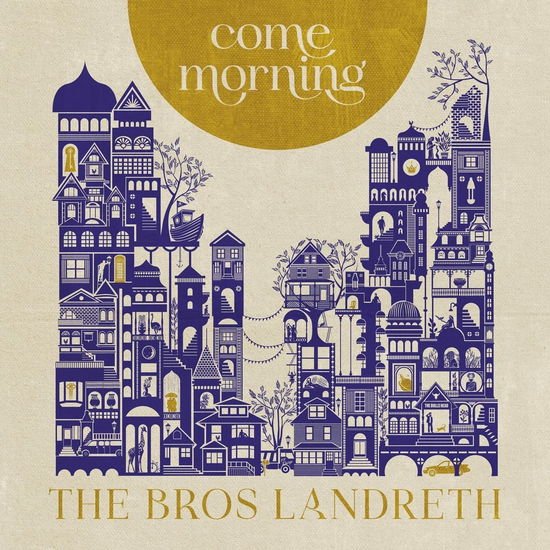Bros. Landreth - Come Morning 1CD