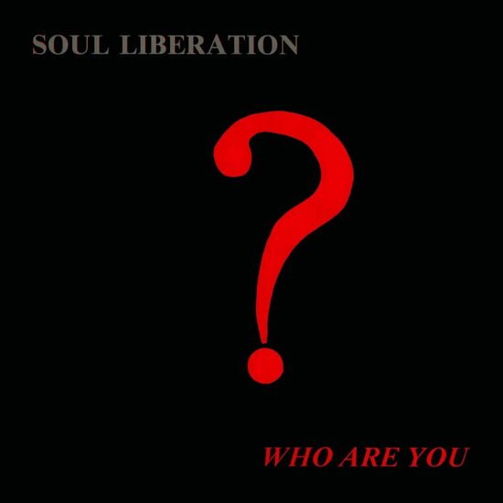 Soul Liberation - Who Are You? 1CD