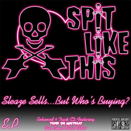 Spit Like This - Sleaze Sells But WhoS Buying 1CD
