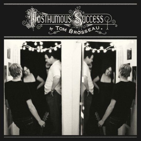 Tom Brosseau - Posthumous Success 1CD