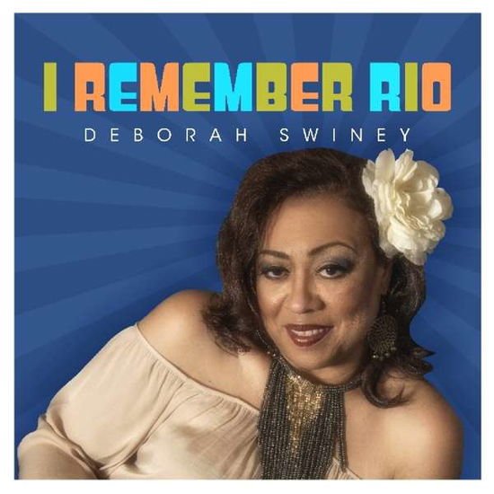 Deborah Swiney - I Remember Rio 1CD
