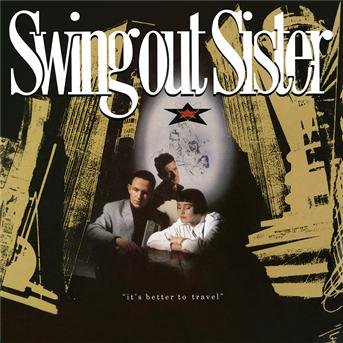 Swing Out Sister - It's Better To Travel 2CD