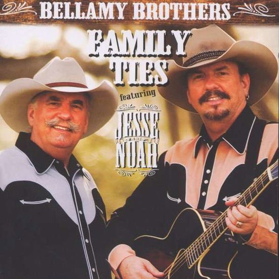 BELLAMY BROTHERS Family Ties - Featuring Jeese And Noah CD