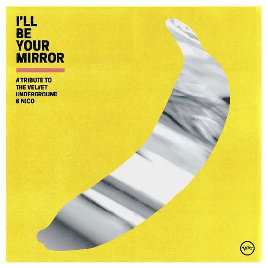 I'll Be Your Mirror: A Tribute To The Velvet Underground & Nico 1CD