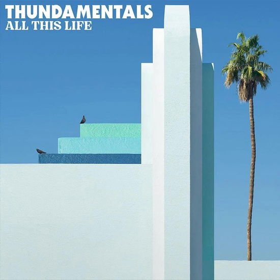 Thundamentals - All This Life 1CD