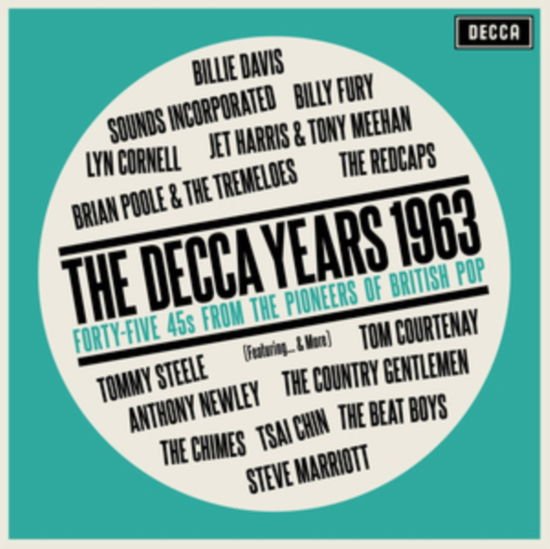 The Decca Years 1963: Forty-Five 45S From The Pioneers Of British Pop 1CD