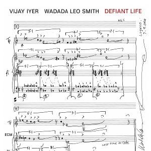 Iyer, Vijay / Leo Smith, Wadada - Defiant Life 1CD