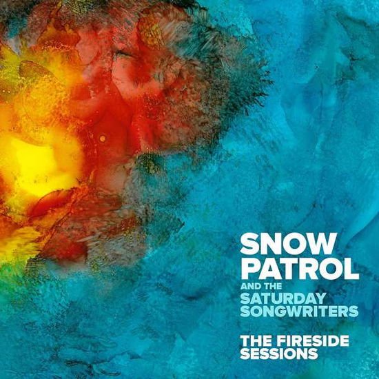 Snow Patrol & The Saturday Songwriters - Fireside Sessions 1CD