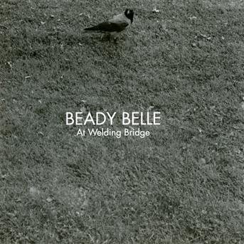 BELLE BEADY At Welding Bridge CD