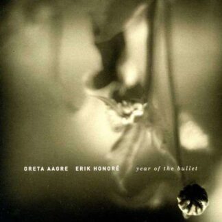 Gret Aagre / Erik Honore - Year Of The Bullet 1CD
