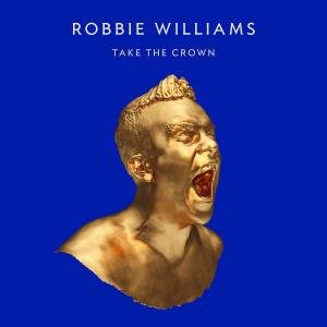 Robbie Williams - Take the Crown 1CD