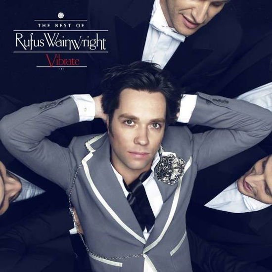 Rufus Wainwright - Vibrate - Best of 1CD