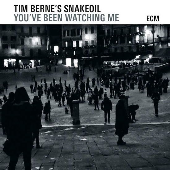 Tim -Snakeoil- Berne - You've Been Watching Me 1CD