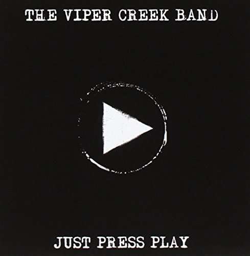 Viper Creek Band - Just Press Play 1CD
