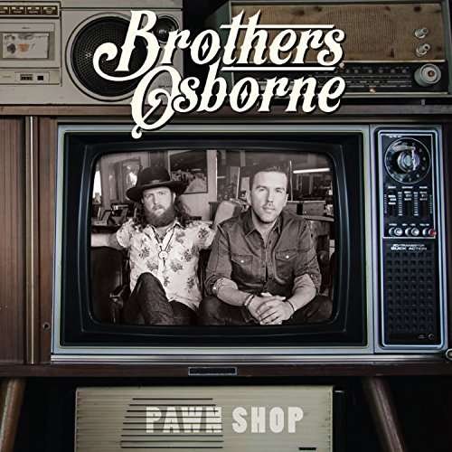 Brothers Osborne - Pawn Shop: Deluxe 1CD