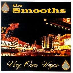 Smooths - Very Own Vegas 1CD