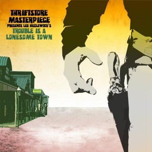 Thriftstore Masterpiece - Trouble Is A Lonesome Town 1CD