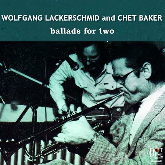 Chet Baker - Ballads For Two W/ Wolfgang Lackerschmid 1CD