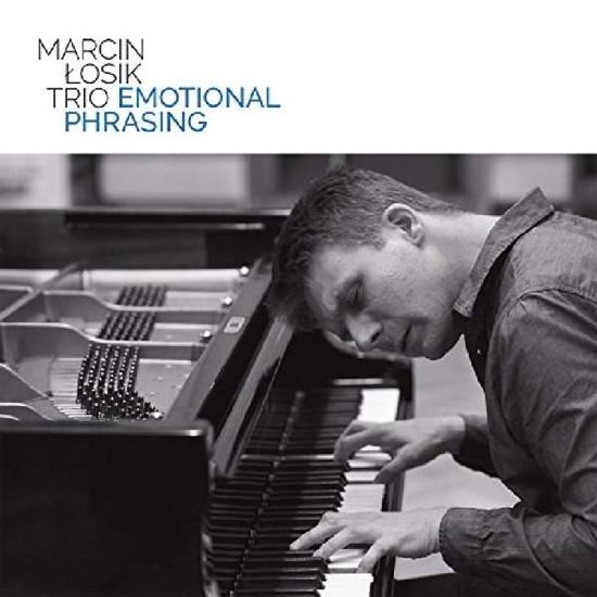 MARCIN LOSIK TRIO EMOTIONAL PHRASING CD