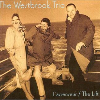 Westbrook Trio - L'ascenseur/ the Lift 1CD