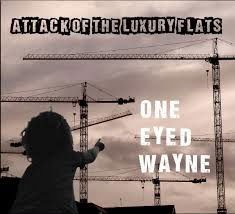 One Eyed Wayne - Attack of the Luxury Flats 1CD