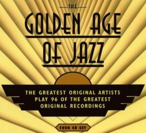 Compilation - The Golden Age Of Jazz: The Greatest Original Artists Play 96 Of The Greatest Original Recordings 4CD