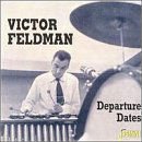 Victor Feldman - Departure Dates 2CD