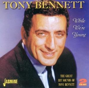 Tony Bennett - While Were Young (The Great Hit Sounds Of ....) 2CD