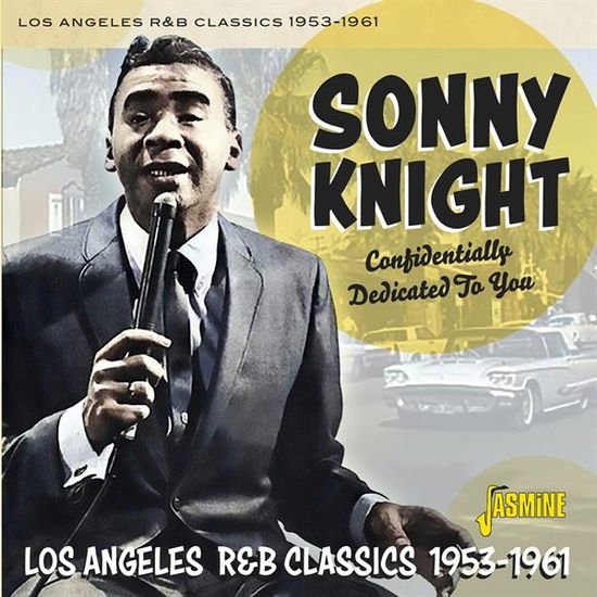 SONNY KNIGHT Confidentially Dedicated To You L.A. R&B 53-61 CD