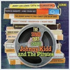 Songs That Shaped: Johnny Kidd & the Pirates / Var - The Songs That Shaped - Johnny Kidd And The Pirates 1CD