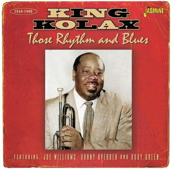 King Kolax - Those Rhythm And Blues 1948-1960 1CD