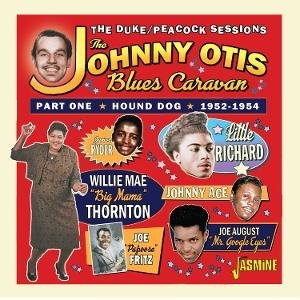 The Johnny Otis Blues Caravan - Part One / Hound Dog / 1952-1954 1CD