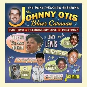 The Johnny Otis Blues Caravan - Part Two Pledging My Love. 1954-1957 1CD