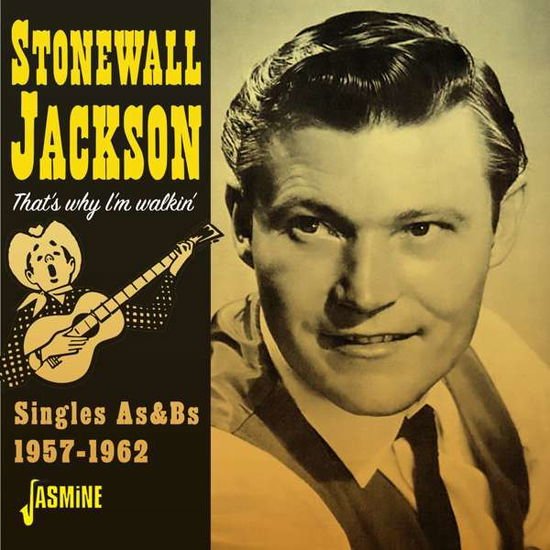 Stonewall Jackson - Thats Why Im Walking (Singles As & Bs 1957-62) 1CD