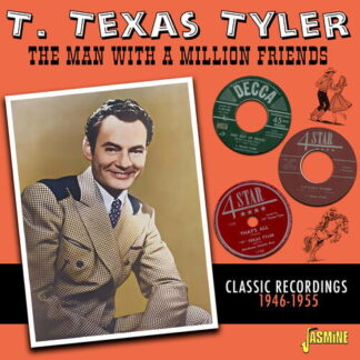 T. Texas Tyler - The Man With A Million Friends - Classic Recordings 1946-1955 1CD