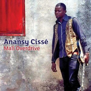Anansy Cisse - Mali Overdrive 1CD
