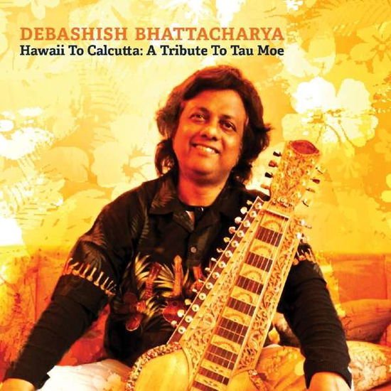 Debashish Bhattacharya - Hawaii To Calcutta 1CD