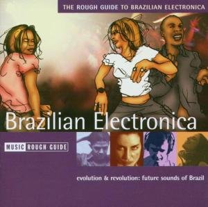 The Rough Guide - The Rough Guide To Brazilian Electronica 1CD