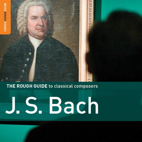 Rough Guide to Classical: J.s. Bach / Various - Rough Guide to Classical: J.s. Bach / Various 2CD