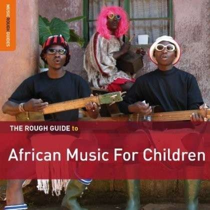 African Music For Children. The Rough Guide 2CD