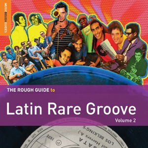 Aa.vv. - The Rough Guide To Latin Rare Groove. Volume 2 1CD