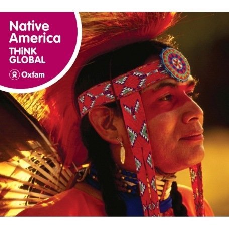 Think Global: Native America / Various - Think Global: Native America / Various 1CD