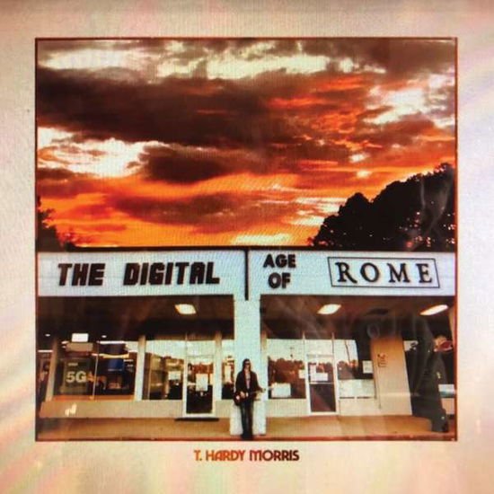 T. Hardy Morris - The Digital Age Of Rome 1CD