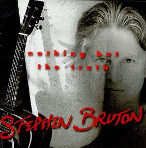 Stephen Bruton - Nothing But The Truth 1CD